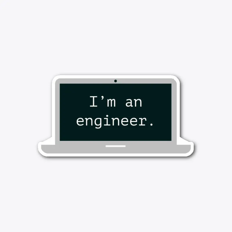I'm an engineer.